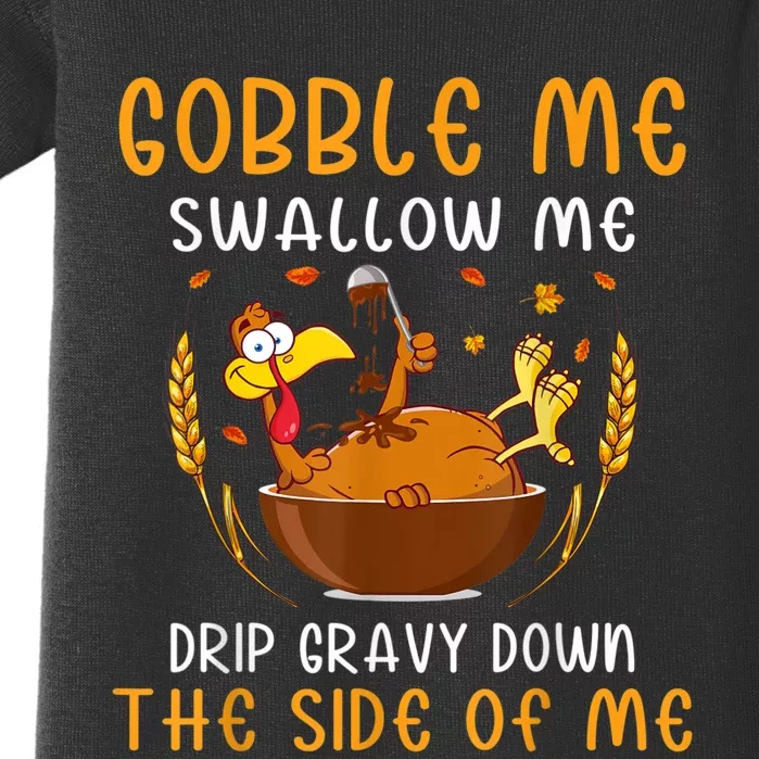 Gobble Me Swallow Me Turkey For Thanksgiving Baby Bodysuit