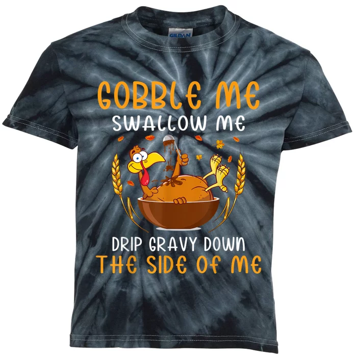 Gobble Me Swallow Me Turkey For Thanksgiving Kids Tie-Dye T-Shirt