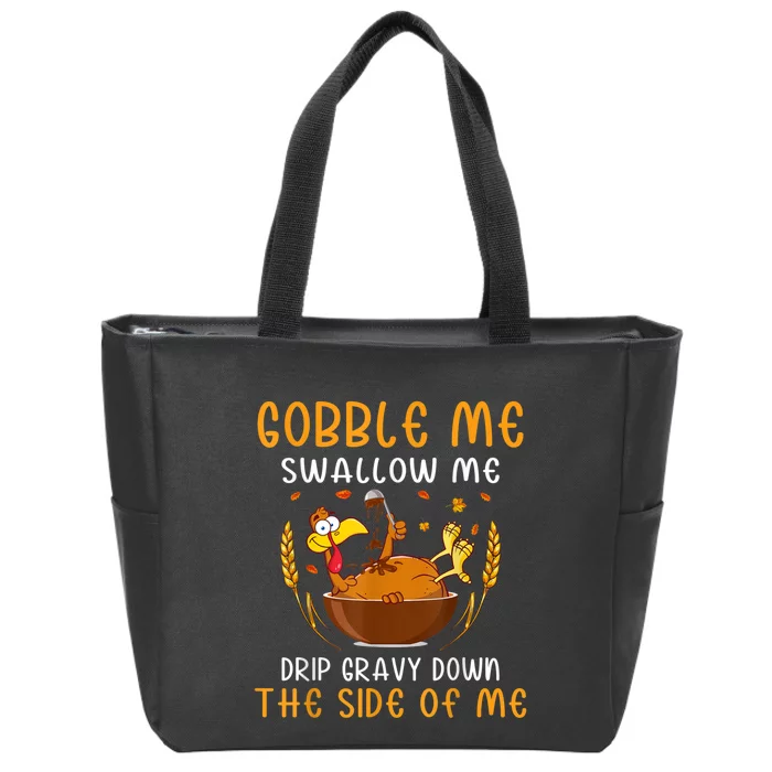 Gobble Me Swallow Me Turkey For Thanksgiving Zip Tote Bag