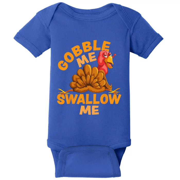 Gobble Me Swallow Me Funny Thanksgiving Turkey Design Baby Bodysuit