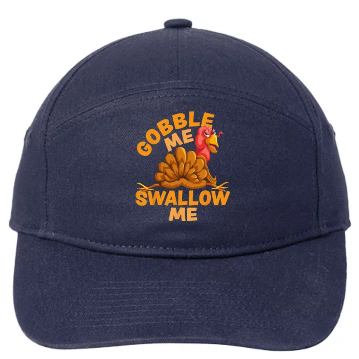 Gobble Me Swallow Me Funny Thanksgiving Turkey Design 7-Panel Snapback Hat