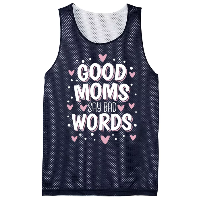 Good Moms Say Bad Words Funny Mother's Day Mesh Reversible Basketball Jersey Tank