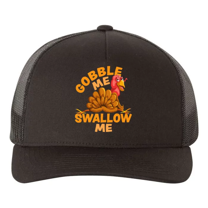 Gobble Me Swallow Me Funny Thanksgiving Turkey Design Yupoong Adult 5-Panel Trucker Hat