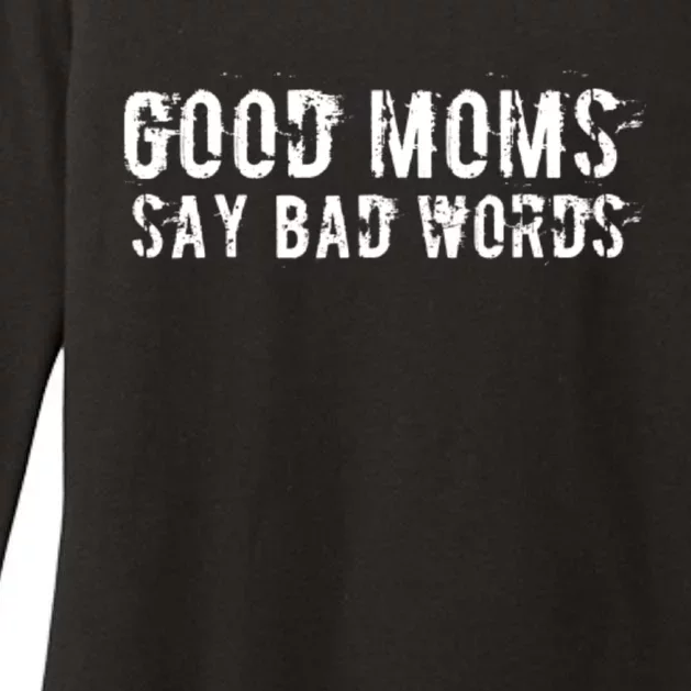 Good Moms Say Bad Words Funny Meme Graphic Bad Mom Shameless Gift Womens CVC Long Sleeve Shirt