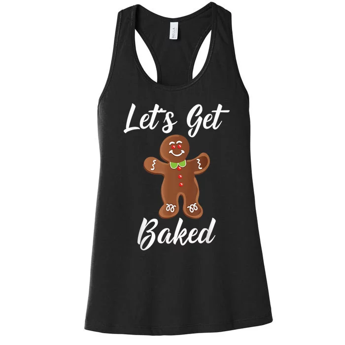 Gingerbread Man Shirt Let's Get Baked Gingerbread Cookie Tee Women's Racerback Tank