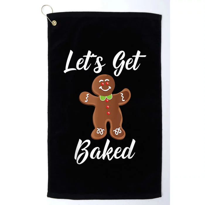 Gingerbread Man Shirt Let's Get Baked Gingerbread Cookie Tee Platinum Collection Golf Towel