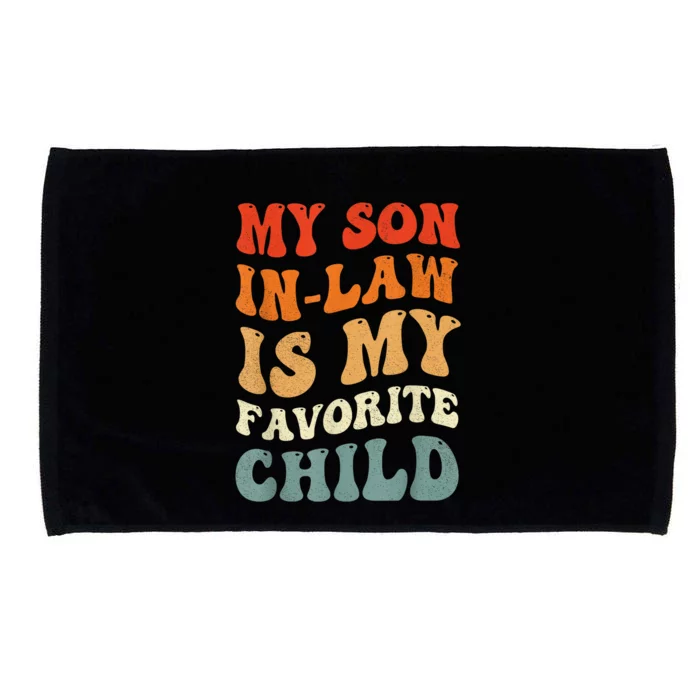 Groovy My Son In Law Is My Favorite Child Son In Law Funny Microfiber Hand Towel