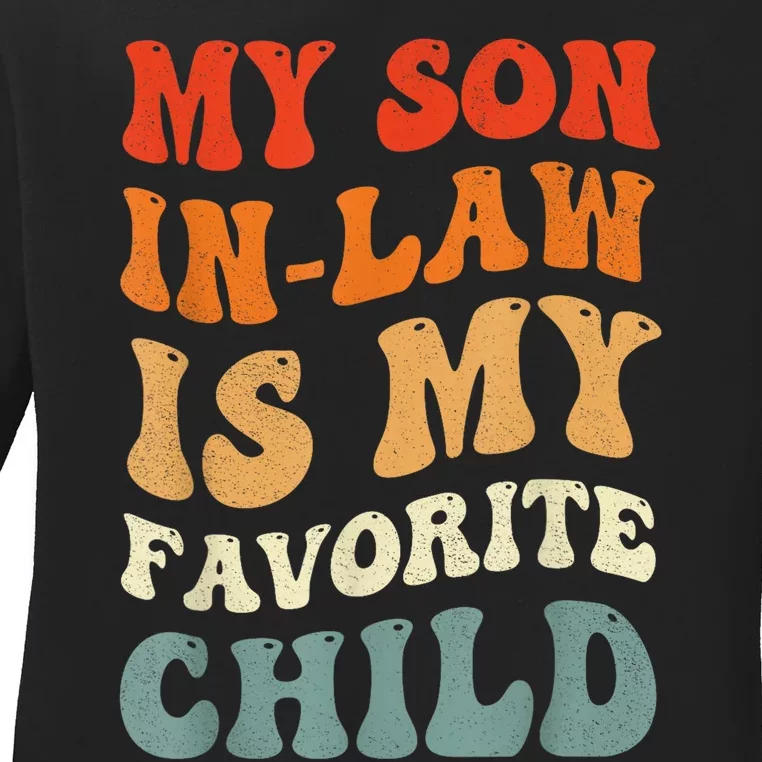 Groovy My Son In Law Is My Favorite Child Son In Law Funny Ladies Long Sleeve Shirt