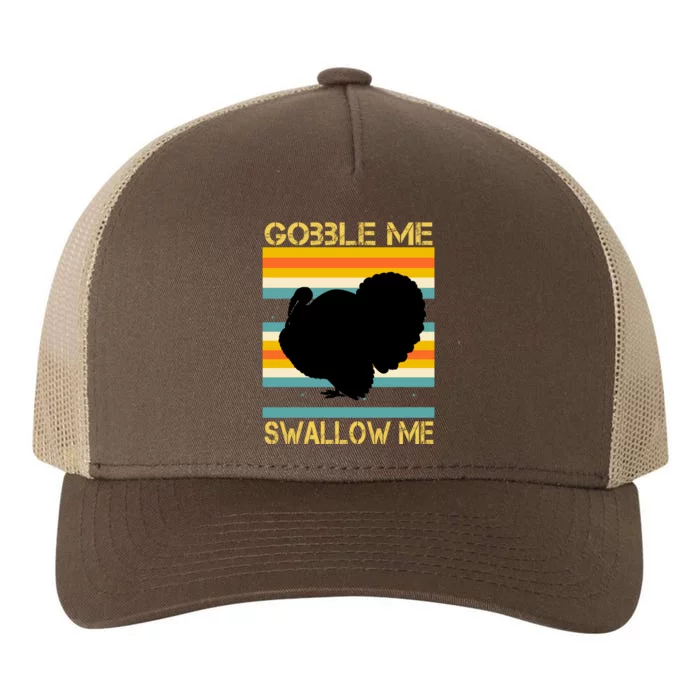 Gobble Me Swallow Me Funny Turkey Yupoong Adult 5-Panel Trucker Hat