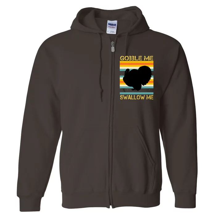 Gobble Me Swallow Me Funny Turkey Full Zip Hoodie