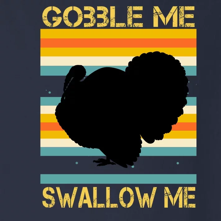 Gobble Me Swallow Me Funny Turkey Toddler Long Sleeve Shirt