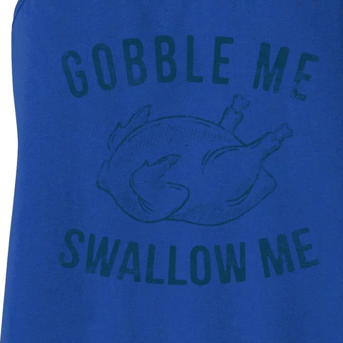 Gobble Me Swallow Me Thanksgiving Funny Turkey Leg Day Gift Women's Racerback Tank