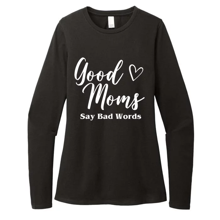 Good Moms Say Bad Words Funny Gift Womens CVC Long Sleeve Shirt