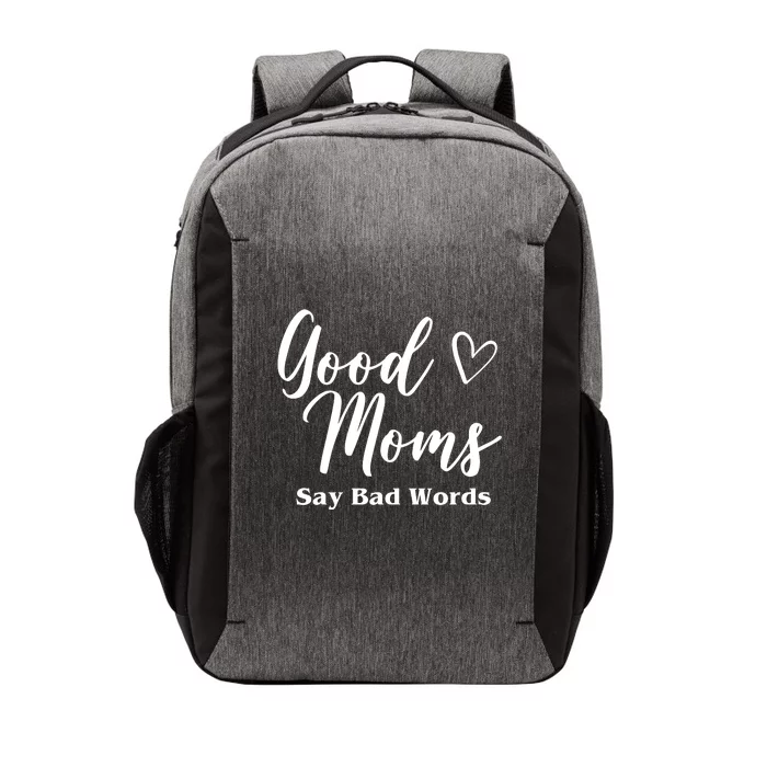 Good Moms Say Bad Words Funny Gift Vector Backpack