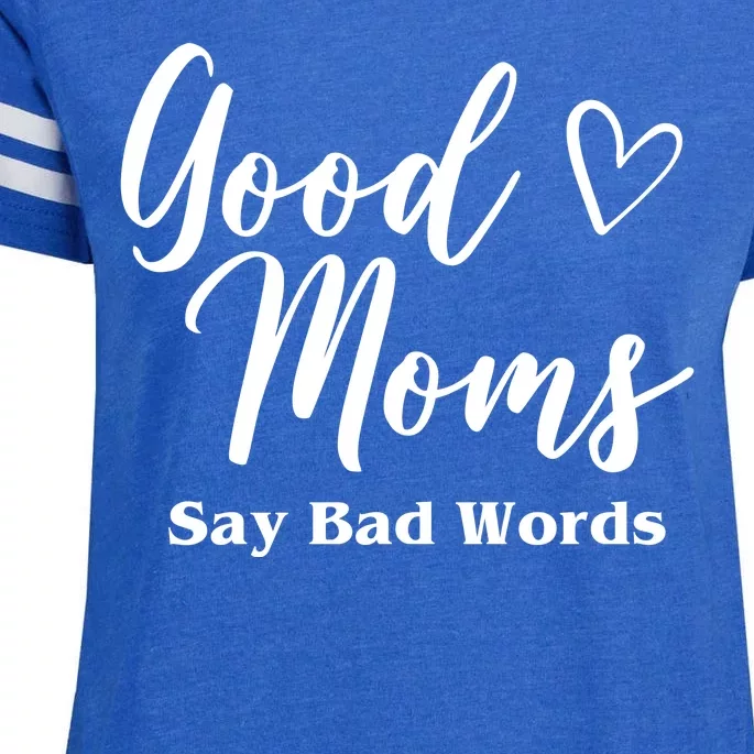 Good Moms Say Bad Words Funny Gift Enza Ladies Jersey Football T-Shirt