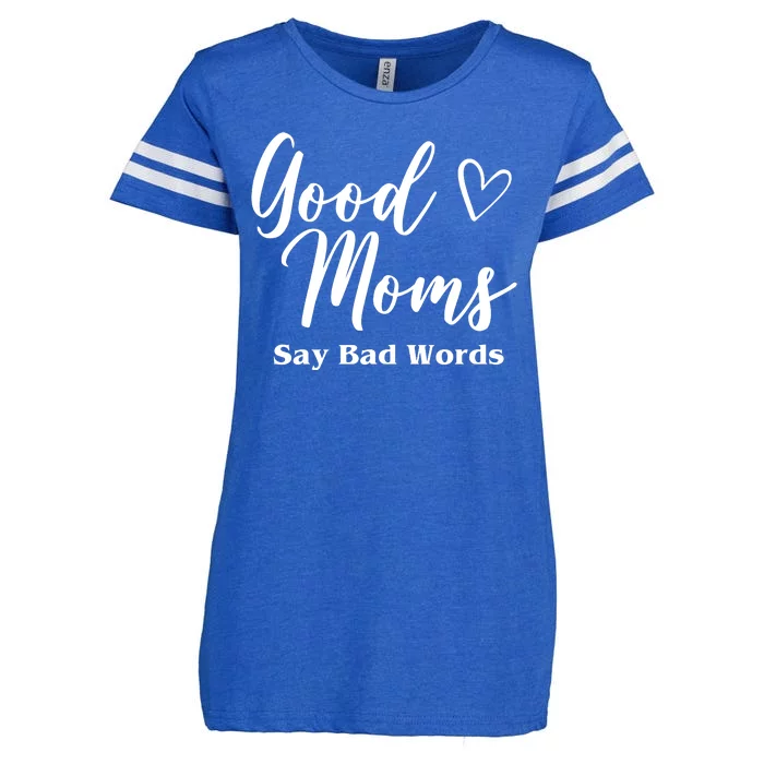 Good Moms Say Bad Words Funny Gift Enza Ladies Jersey Football T-Shirt