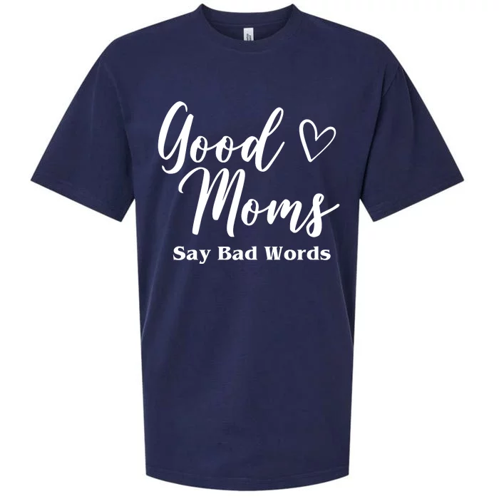 Good Moms Say Bad Words Funny Gift Sueded Cloud Jersey T-Shirt