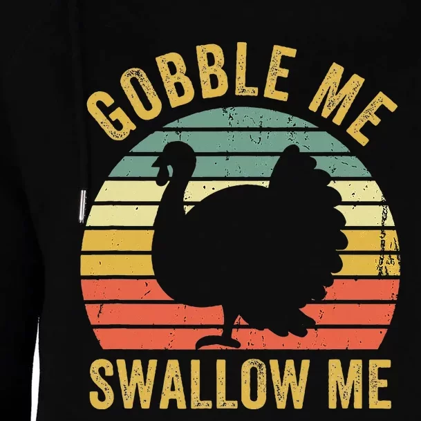 Gobble Me Swallow Thanksgiving Feast Womens Funnel Neck Pullover Hood