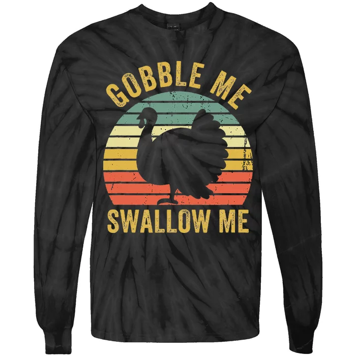 Gobble Me Swallow Thanksgiving Feast Tie-Dye Long Sleeve Shirt