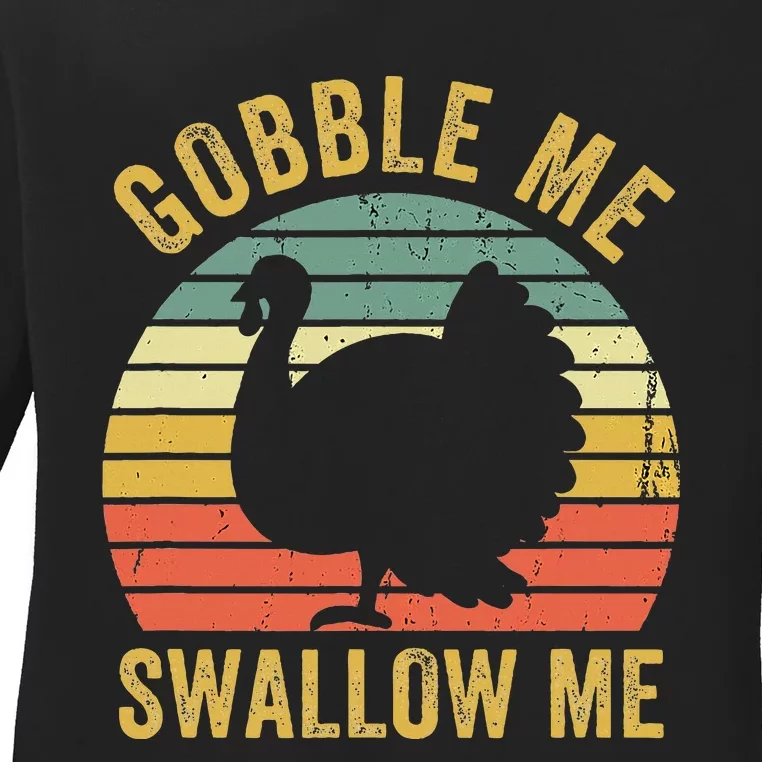 Gobble Me Swallow Thanksgiving Feast Ladies Long Sleeve Shirt