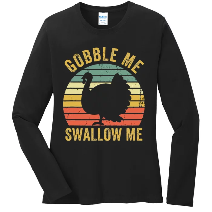 Gobble Me Swallow Thanksgiving Feast Ladies Long Sleeve Shirt