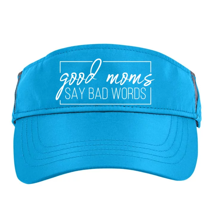 Good Moms Say Bad Words Funny Adult Drive Performance Visor