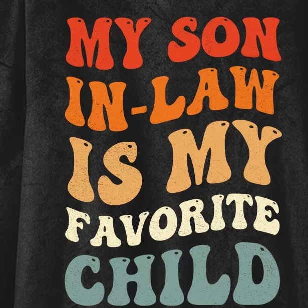 Groovy My Son In Law Is My Favorite Child Son In Law Funny Hooded Wearable Blanket