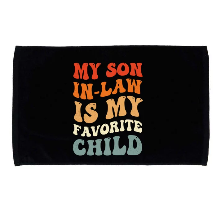 Groovy My Son In Law Is My Favorite Child Son In Law Funny Microfiber Hand Towel