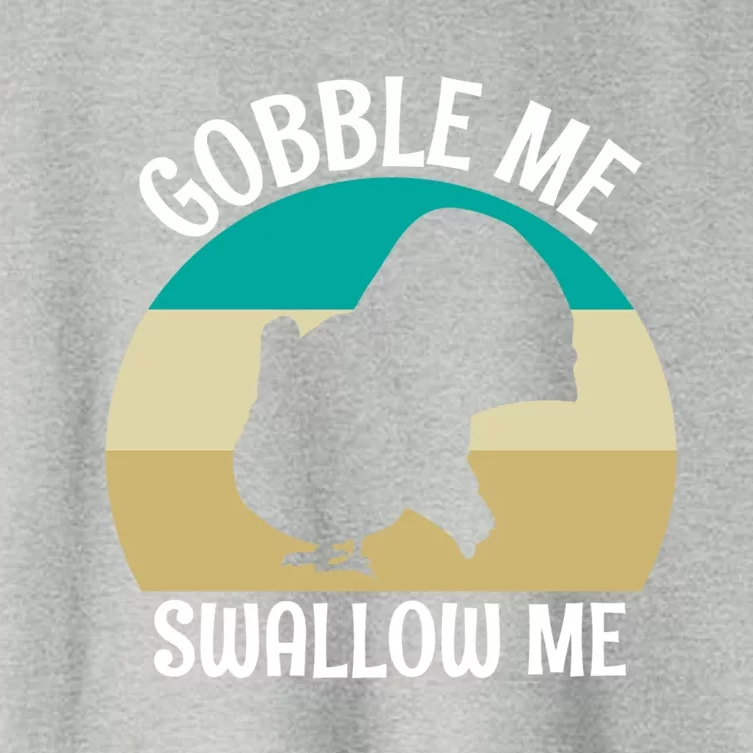 Gobble Me Swallow Me Cool Gift Thanksgiving Day Funny Turkey Gift Women's Crop Top Tee