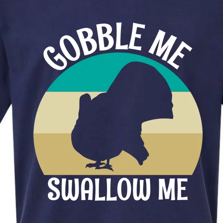 Gobble Me Swallow Me Cool Gift Thanksgiving Day Funny Turkey Gift Sueded Cloud Jersey T-Shirt