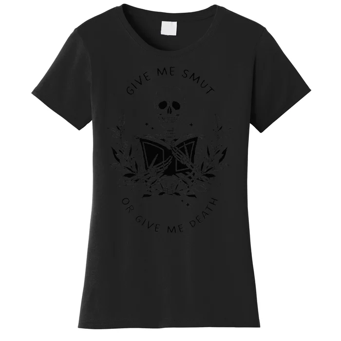 Give Me Smut Or Give Me Death Skeleton Book Lover Women's T-Shirt