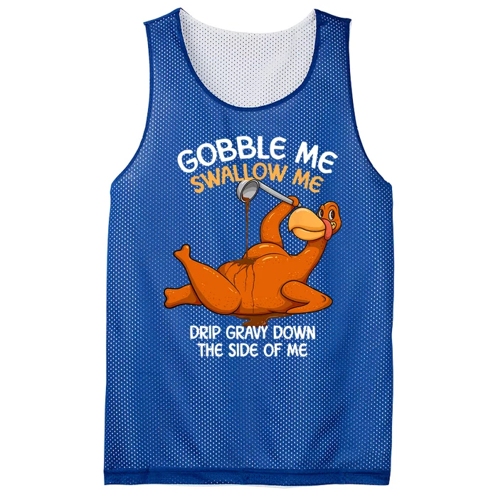 Gobble Me Swallow Me Thanksgiving Turkey Gravy Wap Lyrics Gift Mesh Reversible Basketball Jersey Tank