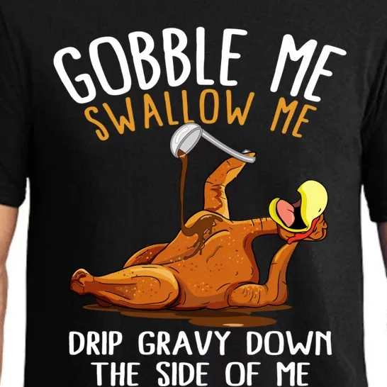 Gobble Me Swallow Me Cool Gift Funny Thanksgiving Gift Pajama Set