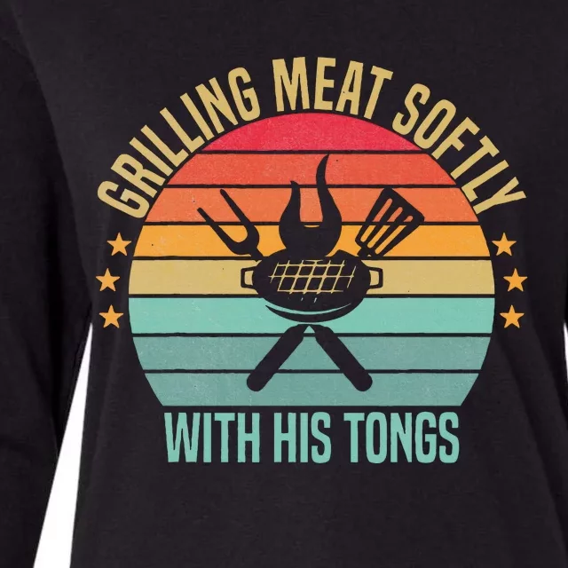 Grilling Meat Softly With His Tongs Funny Grill Barbecue Dad Womens Cotton Relaxed Long Sleeve T-Shirt