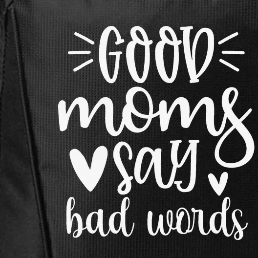 Good Momy Say Bad Words Birthday Mothers Day Family Matching City Backpack