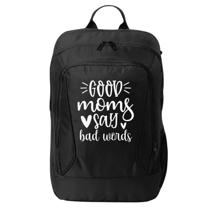 Good Momy Say Bad Words Birthday Mothers Day Family Matching City Backpack