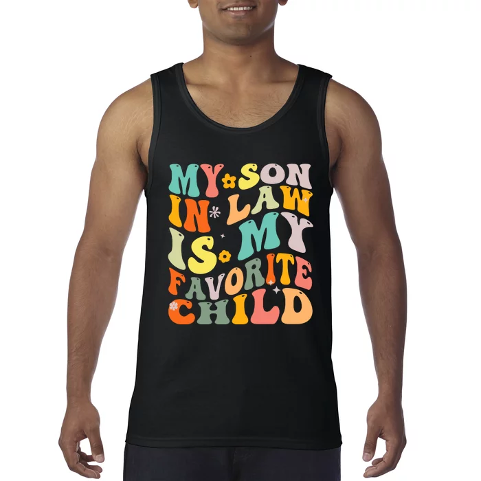 Groovy My Son In Law Is My Favorite Child Son In Law Funny Tank Top