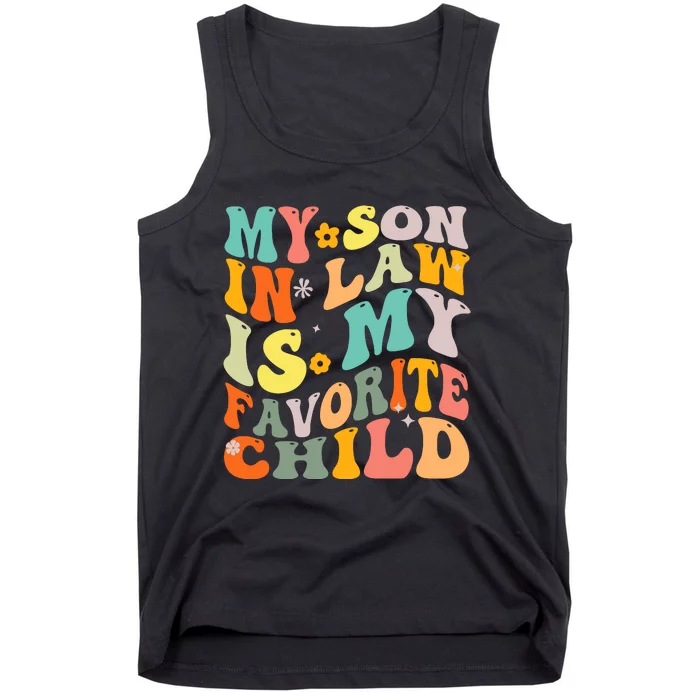 Groovy My Son In Law Is My Favorite Child Son In Law Funny Tank Top