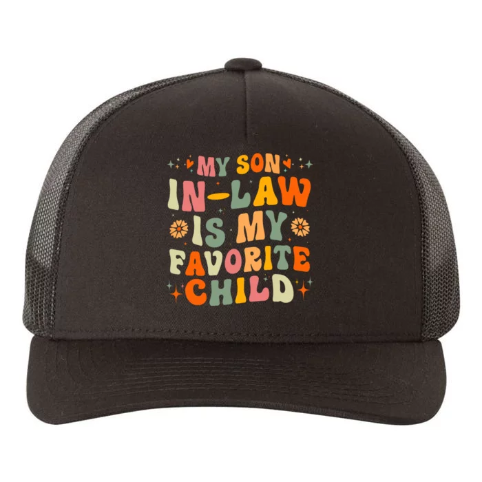 Groovy My Son In Law Is My Favorite Child Son In Law Funny Yupoong Adult 5-Panel Trucker Hat