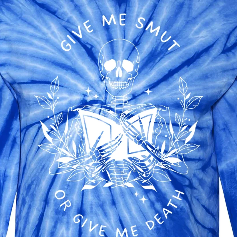 Give Me Smut Or Give Me Death Skeleton Book Lover Gift Tie-Dye Long Sleeve Shirt