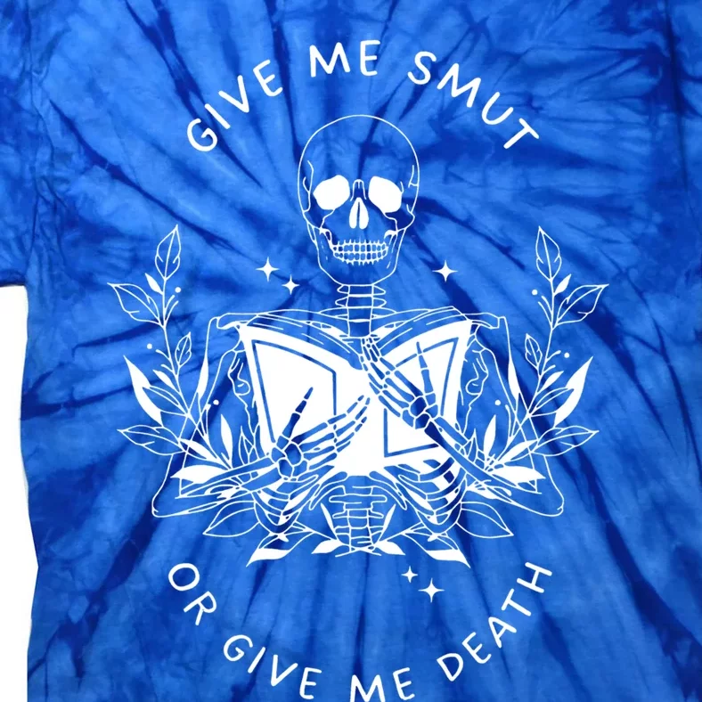 Give Me Smut Or Give Me Death Skeleton Book Lover Gift Tie-Dye T-Shirt