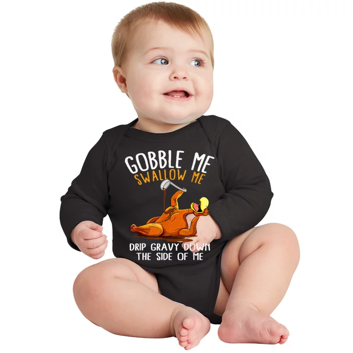 Gobble Me Swallow Me   Funny Thanksgiving Baby Long Sleeve Bodysuit