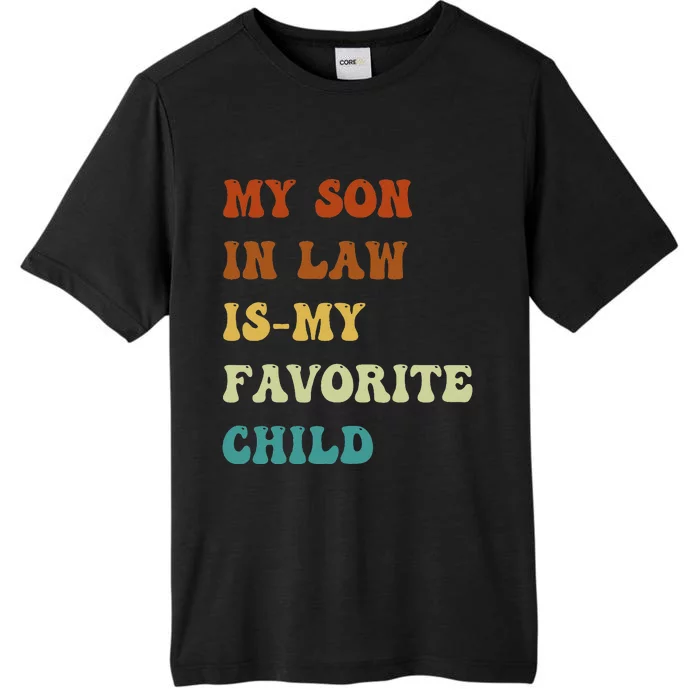 Groovy My Son In Law Is My Favorite Child Funny Son In Law ChromaSoft Performance T-Shirt