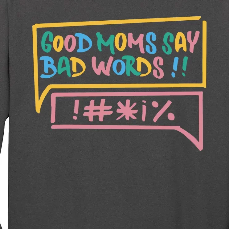 Good Moms Say Bad Words Cursing Tall Long Sleeve T-Shirt