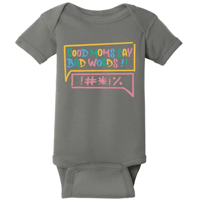 Good Moms Say Bad Words Cursing Baby Bodysuit