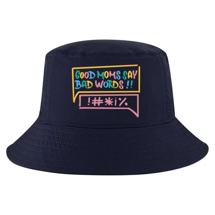 Good Moms Say Bad Words Cursing Cool Comfort Performance Bucket Hat