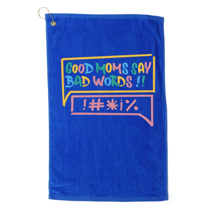 Good Moms Say Bad Words Cursing Platinum Collection Golf Towel