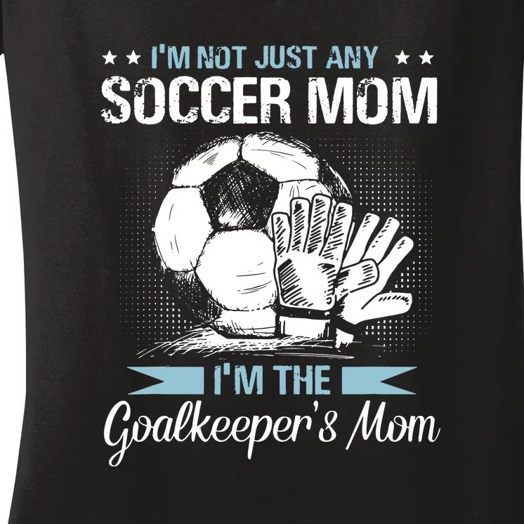 Goalkeeper Mom Shirt Soccer Goalie Mama Mothers Day Women Women's V-Neck T-Shirt