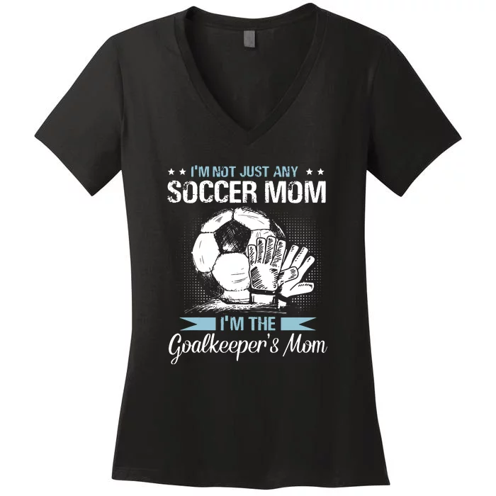 Goalkeeper Mom Shirt Soccer Goalie Mama Mothers Day Women Women's V-Neck T-Shirt