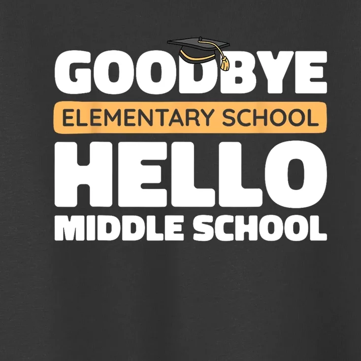 Goodbye Middle School Hello High School 8th Grade Graduation Toddler T-Shirt